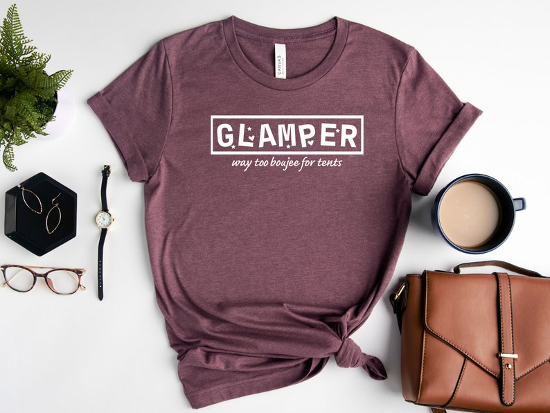 Glamper Way Too Boujee For Tents Camping Shirt Glamping Shirt Glamper Wife Mom Gift Hiking Shirt Nature Lover Shirt RV Camping image 2