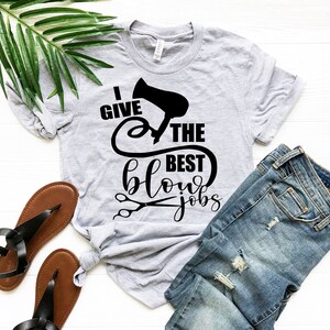 I Give The Best Blowjobs Shirt, Hair Stylist Shirt, Hairdresser Gift, Womens Sassy Gift, Sarcastic Gifts, Funny Barber Shirt, Sarcastic Tee zdjęcie 2