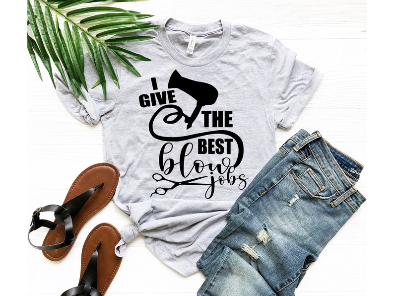 I Give The Best Blowjobs Shirt, Hair Stylist Shirt, Hairdresser Gift, Womens Sassy Gift, Sarcastic Gifts, Funny Barber Shirt, Sarcastic Tee zdjęcie 2