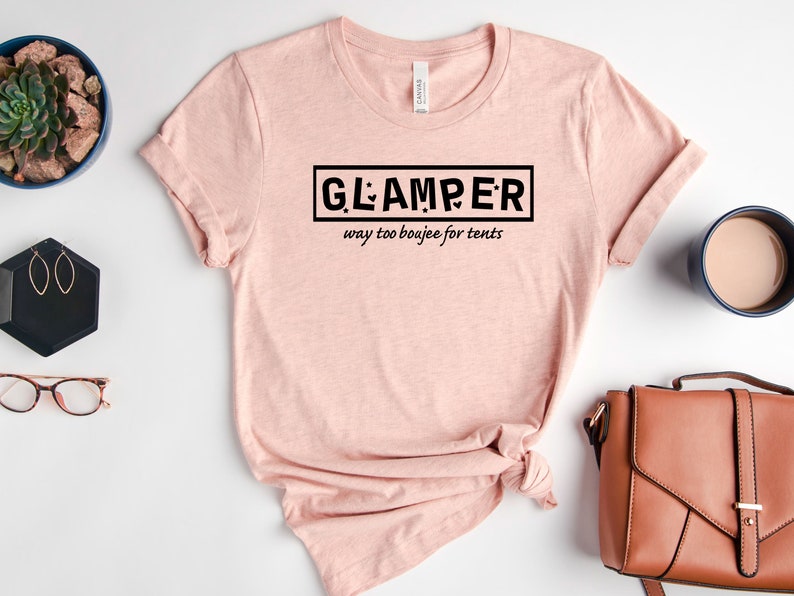 Glamper Way Too Boujee For Tents Camping Shirt Glamping Shirt Glamper Wife Mom Gift Hiking Shirt Nature Lover Shirt RV Camping image 1