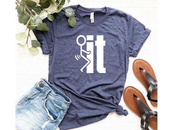 Fuck It Shirt, Sarcastic Shirts, Sassy Shirt, Mood Shirt, Careless, Reckless Shirt, Funny Shirts With Sayings, Adult Humor, F It, Screw It