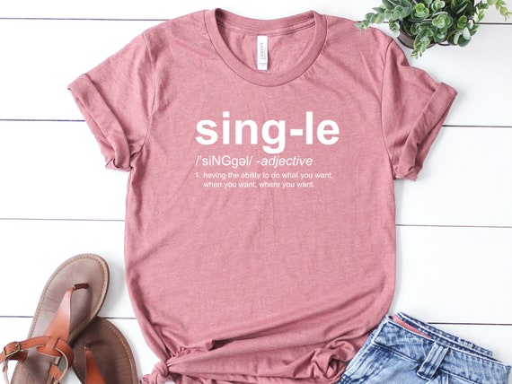 Single Definition Shirt, Funny Definition Shirts, Valentines Day Gifts For Him, Single Guy Gift, Single Girl Gift, Sassy Tshirt, Mood Shirt