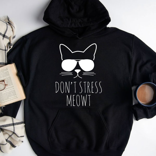 Don't Stress Meowt Sweatshirt Hoodie, Funny Cat Sweatshirt, Cute Hoodie, Gift For Catlover, Cat Hoodie, Fun Pun, Pun Gift, Cute Cat