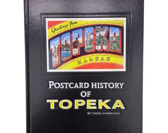 Signed Vintage Postcard History Of Topeka Kansas Hardcover Book Don Harmon 1999