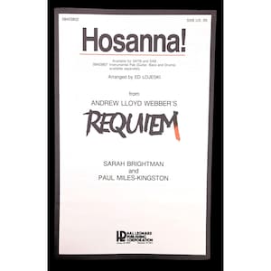 May include: A white sheet music cover for Hosanna! from Andrew Lloyd Webber's Requiem, arranged by Ed Lojeski. The text includes Sarah Brightman and Paul Miles-Kingston, with the Hal Leonard Publishing Corporation logo at the bottom on a black background.