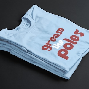 Grease the Poles T-Shirt
