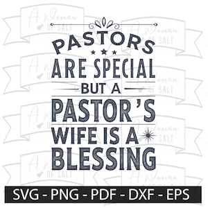 Pastors Are Special but A Pastor&#39;s Wife Is a Blessing Svg Png Eps Pdf Dxf Digital Cutting Files for Sublimation and Diy Pastor Gift Design