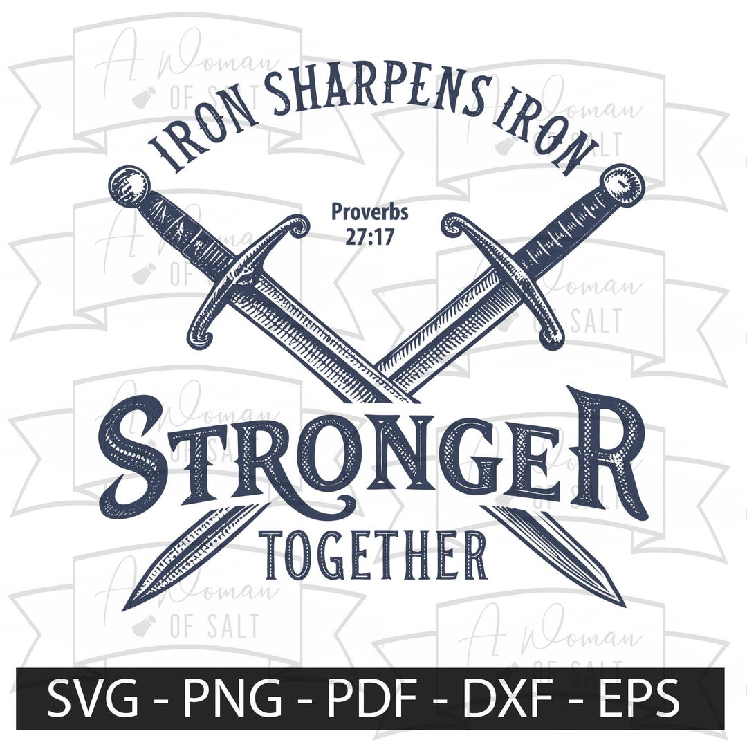 Stronger Together, Iron Sharpens Iron Proverbs 27 17 Svg Png Eps Pdf ...