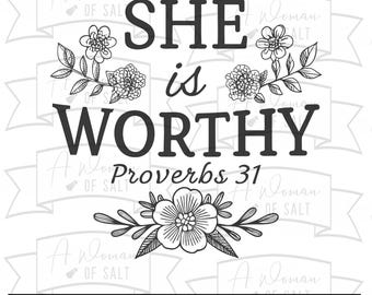 Może przedstawiać: Czarno-biały projekt graficzny z elementami kwiatowymi i tekstem "SHE is WORTHY Proverbs 31".