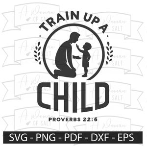 Christian Dad Svg Bundle | Train up A Child Proverbs 22:6 Digital Files | Svg, Png, Eps, Pdf, Dxf | Bible Verse Art, Jesus Svg, Faith Svg