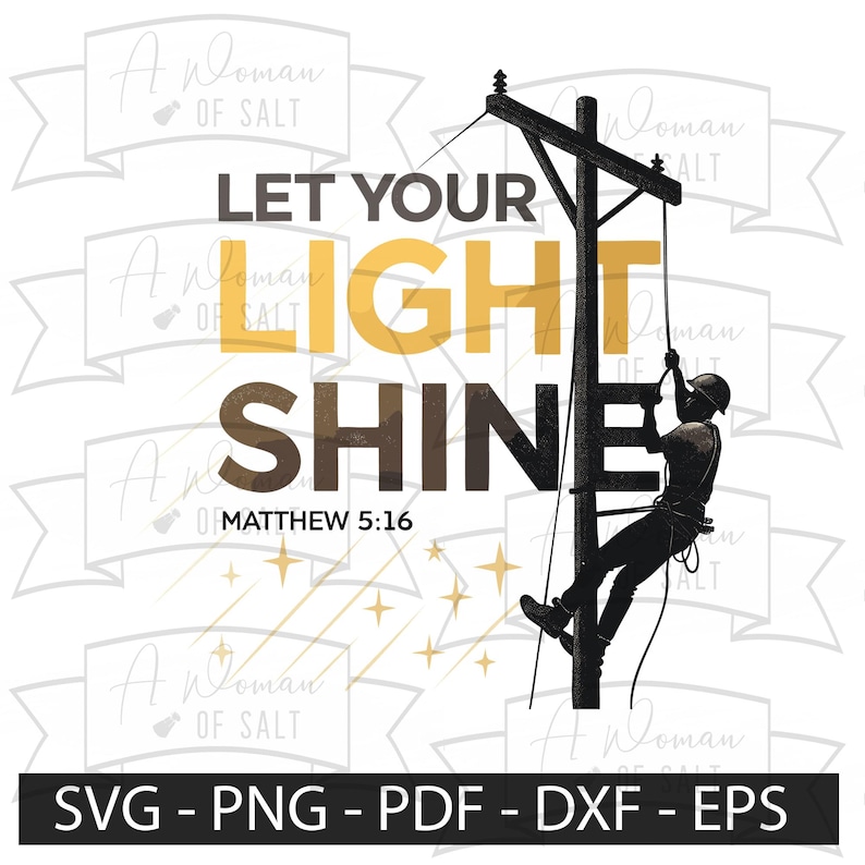 Let Your Light Shine Matthew 5 16, Lineman Christian Svg Eps Pdf Dxf ...