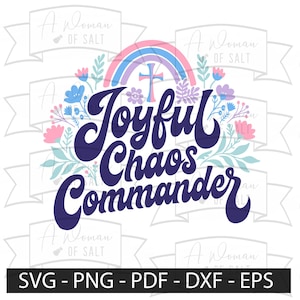Joyful Chaos Commander Svg, Christian Mom Gift, Mom Life Cricut Cutting Files, Motherhood Shirt Design, Religious Svg Png Eps Pdf Dxf