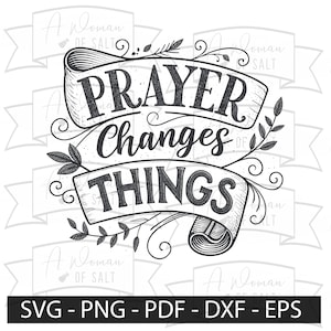 Peut inclure: Graphique en noir et blanc avec le texte "PRAYER Changes THINGS" dans un style de bannière. La conception comprend des ornements décoratifs et les formats de fichiers SVG, PNG, PDF, DXF et EPS.