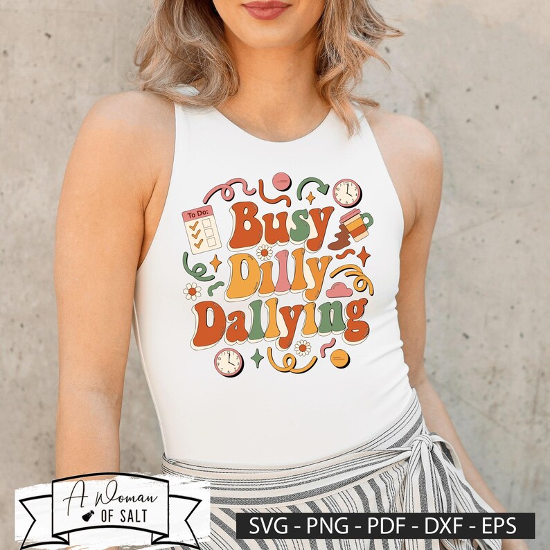 Busy Dilly Dallying SVG Retro Groovy Procrastination Quote Funny to Do ...