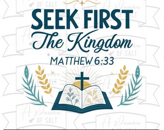 Seek First The Kingdom Matthew 6 33 Svg Png Eps Pdf Dxf Christian Sublimation Digital Cutting Files For Diy Projects And Crafts