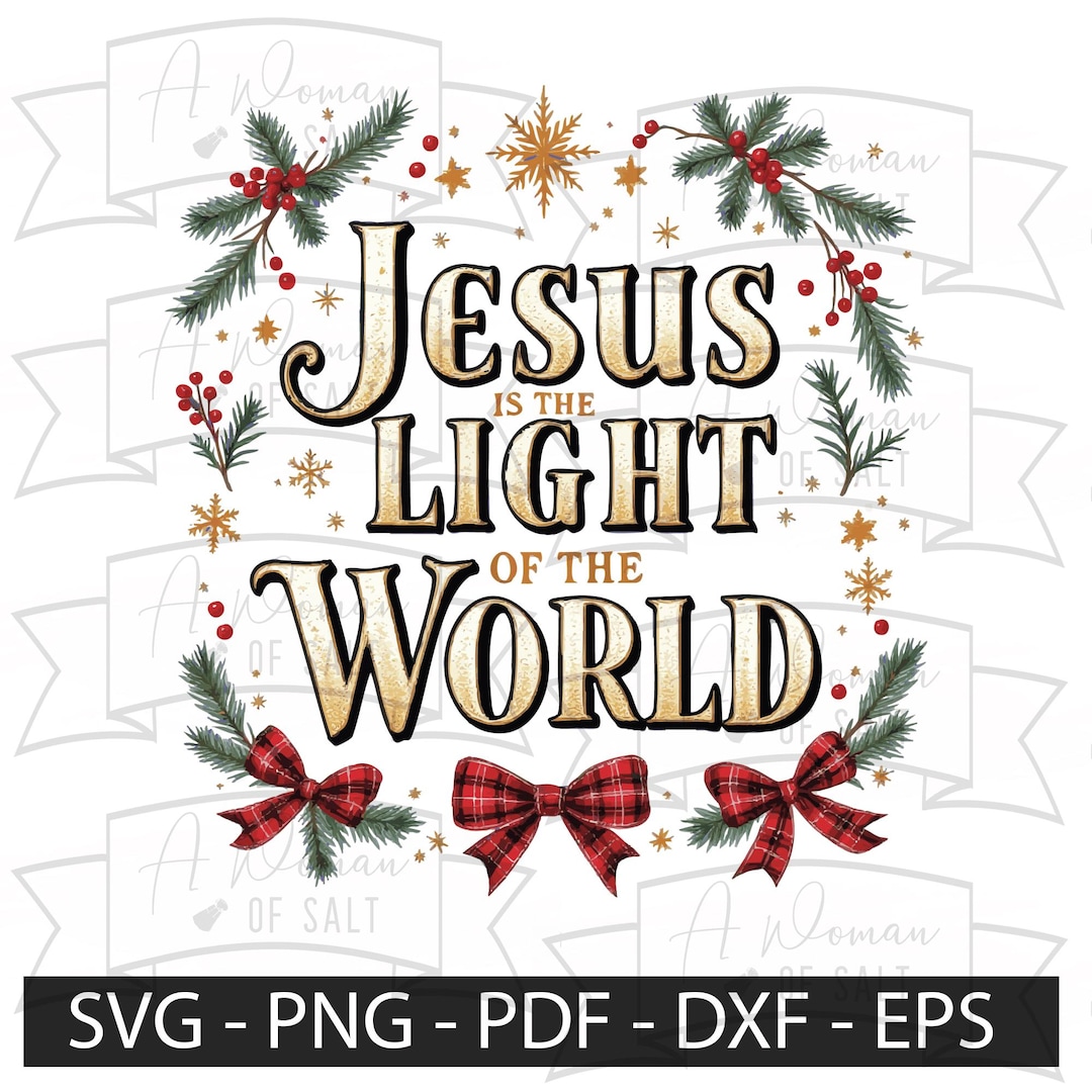 Jesus is the Light of the World Svg Png Eps Pdf Dxf Christian Digital ...