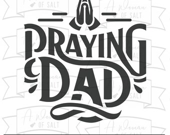 Christian Dad Svg Bundle | Praying Dad Digital Files in Svg, Png, Eps, Pdf, Dxf | Bible Verse, Jesus Art | Perfect for Father's Day