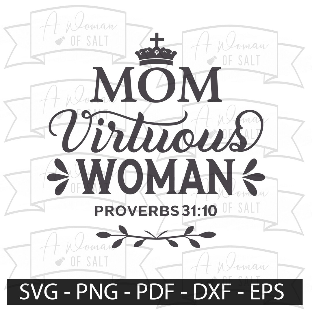 Mom Virtuous Woman Proverbs 31 10 Svg Christian Mom Sublimation