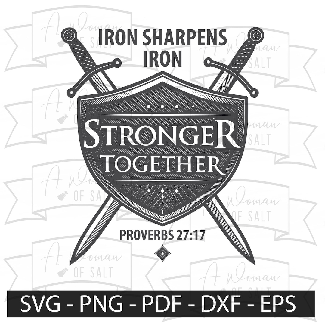 Stronger Together, Iron Sharpens Iron Proverbs 27 17 Svg Png Eps Dxf ...