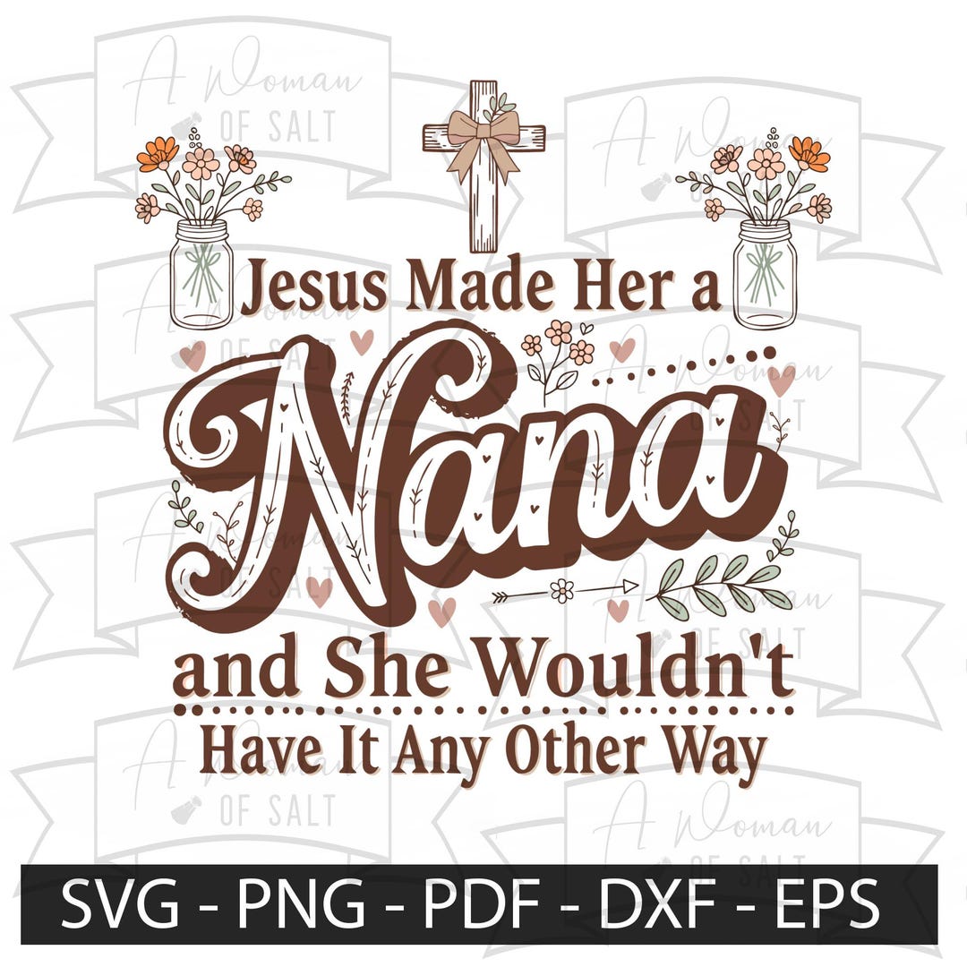 Jesus Made Her A Nana and She Wouldnt Have It Any Other Way, Christian ...