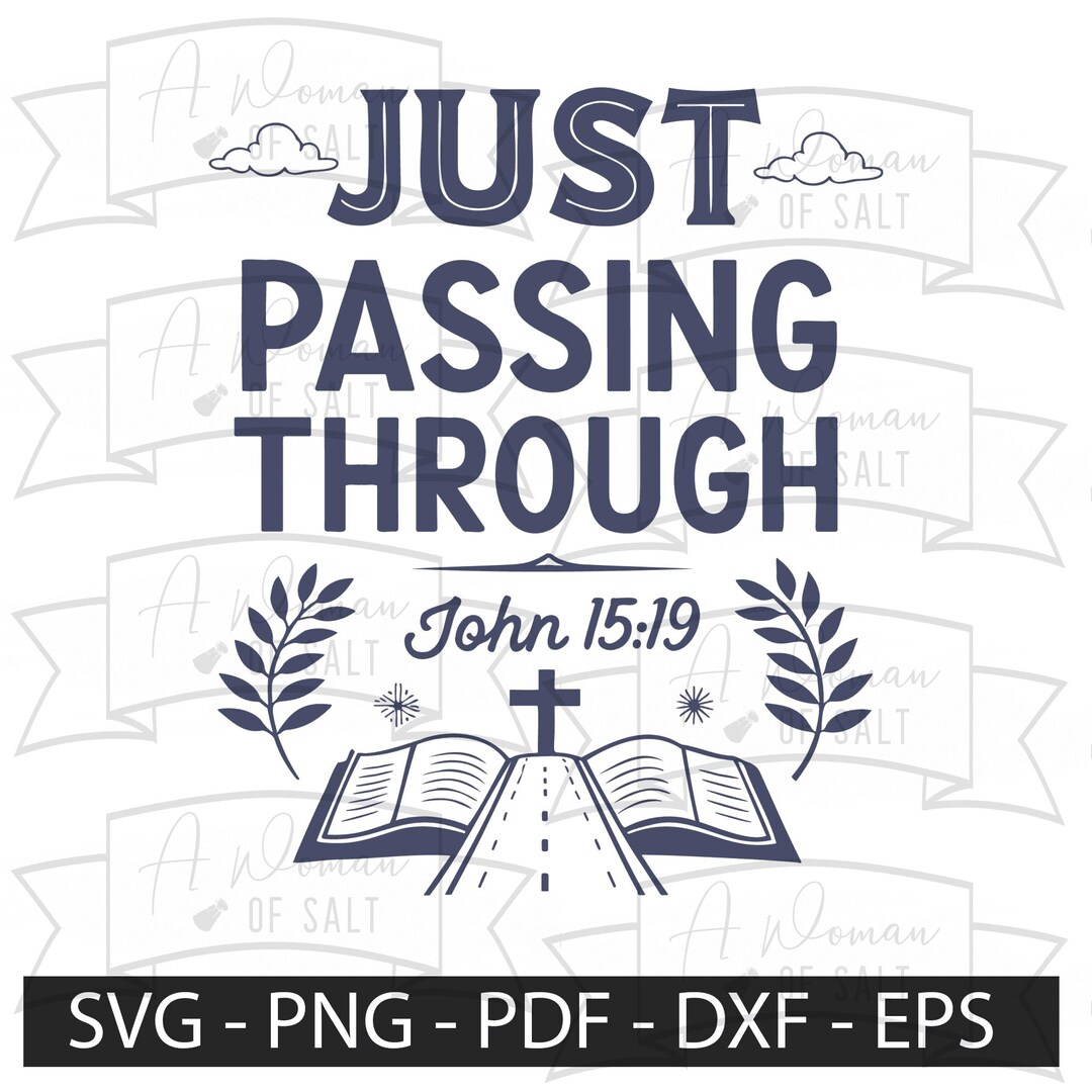 Just Passing Through John 15:19 Svg Png Eps Pdf Dxf Christian ...