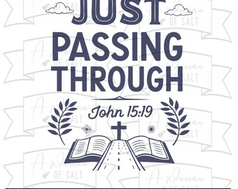 Nur auf der Durchreise Johannes 15:19 SVG Png Eps Pdf Dxf Christliche Sublimations-Digital-Schnittdateien für Bibel-Verskunst und Glaubens-Designs