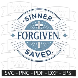 Sinner Forgiven Saved Christian Testimony Sublimation Digital Cutting Files Svg Png Eps Pdf Dxf For Faith And Inspiration