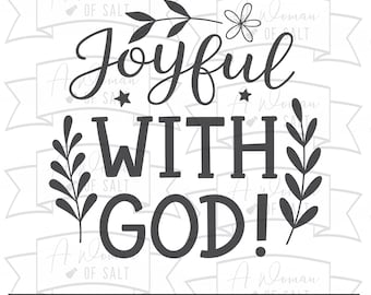 Joyful With God Christian Testimony Sublimation Digital Cutting Files Download Svg Png Eps Pdf Dxf Faith Testimony Faith Svg