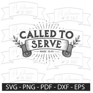 Called to Serve, Mark 10 45 Svg Png Eps Dxf, Christian Digital Download, Bible Verse Art, Faith Decor, Inspirational Cutting Files