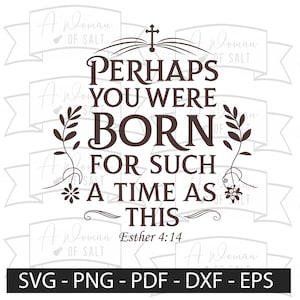 Perhaps You Were Born For Such A Time As This Esther 4:14 Svg Png Eps Pdf Dxf Christian Cowgirl Sublimation Digital Download