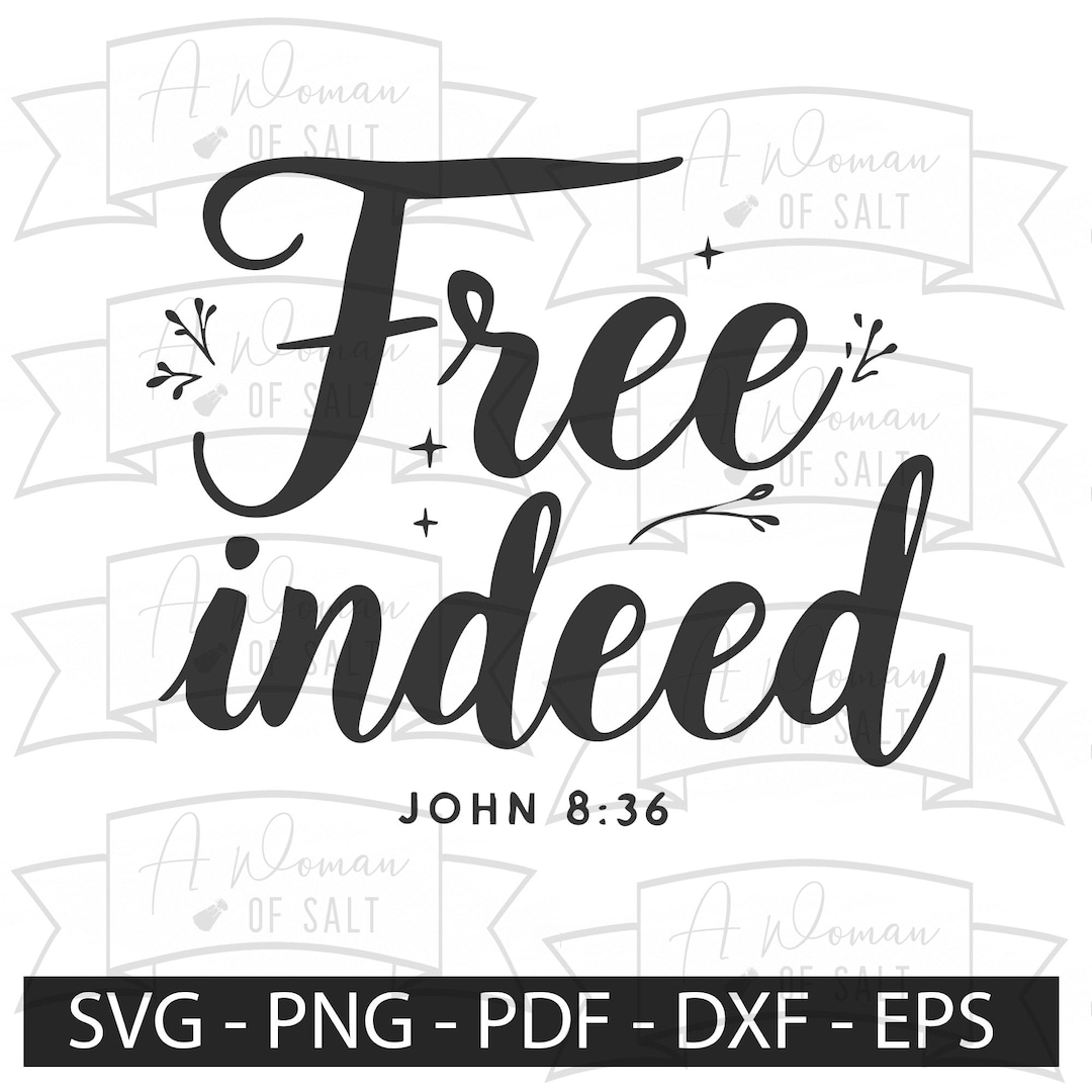 Free Indeed John 8 36 Svg Png Eps Pdf Dxf Christian Digital Files ...