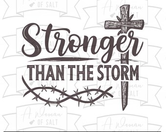 Stronger Than The Storm Svg Png Eps Pdf Dxf, Christian Man Quote, Faith Gift for Him, Mens Inspirational Shirt, Cricut Cut File Sublimation