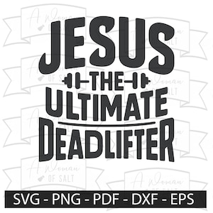 面白いキリスト教のSVG PNG EPS PDF Dxfダウンロード | 究極のデッドリフター、イエス | キリストの芸術、キリスト教のSVG、信仰のジムのグラフィック
