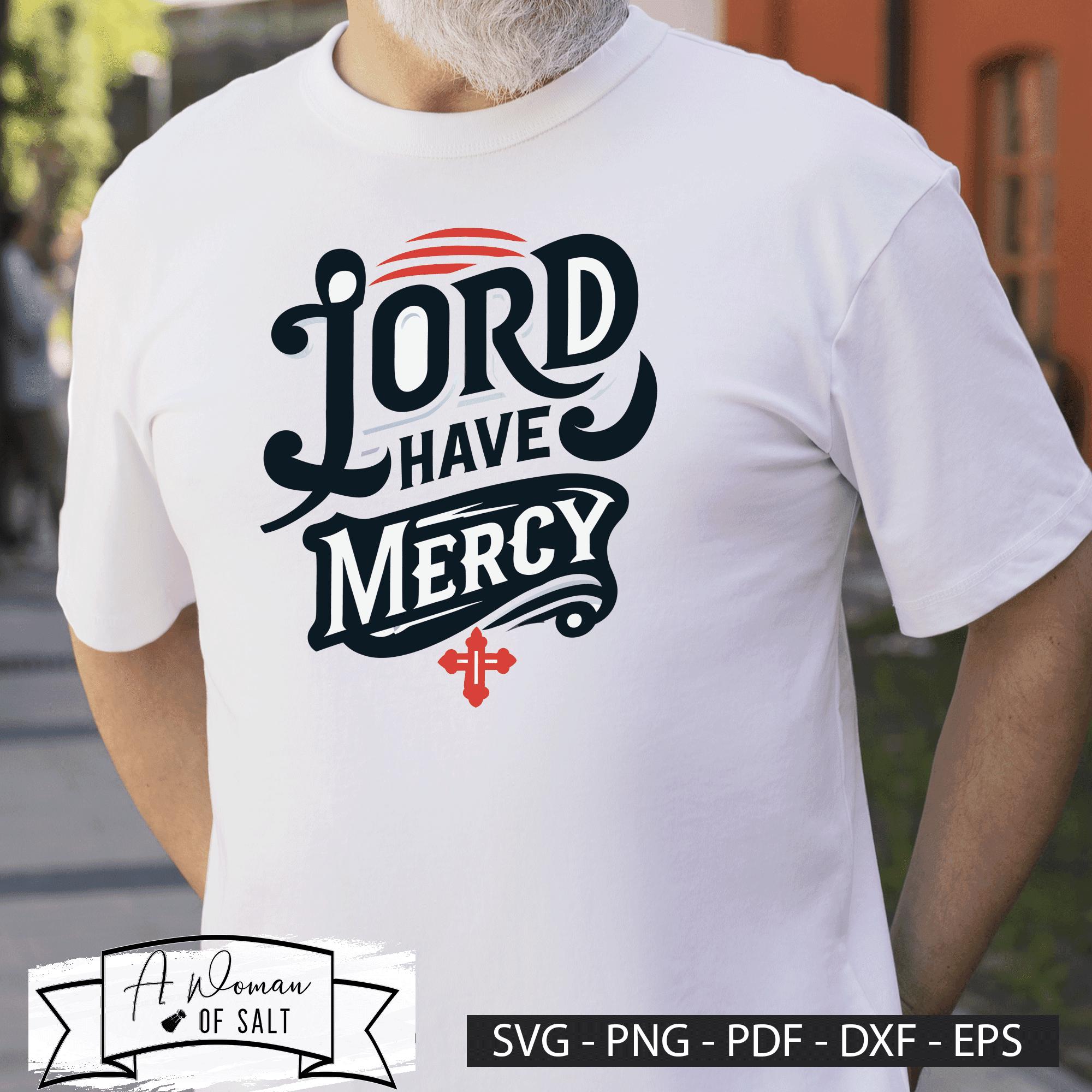 Mercy Cut Out Lord Have Mercy Svg Png Eps Pdf Dxf Christian Sublimation Digital Cut ...