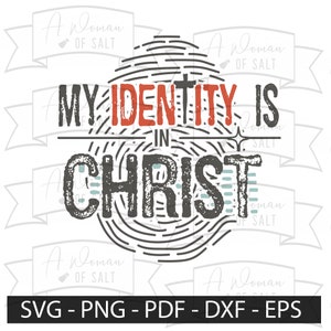 My Identity Is in Christ - Svg, Png, Eps, Pdf, Dxf Files - Christian Digital Download for Crafts Bibble Artwork Faith-Based Images