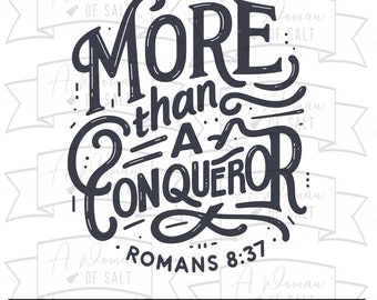 May include: Black and white typography design with the text "More than a Conqueror" and the Bible verse "Romans 8:31".