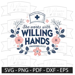 Könnte beinhalten: Digitales Design mit einer Krankenschwestermütze mit Kreuz, umgeben von floralen Elementen. Der Text lautet „She works with Willing Hands“ und „Proverbs 31:13“. Das Design umfasst SVG-, PNG-, PDF-, DXF- und EPS-Dateiformate.