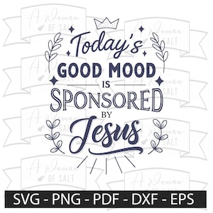 今日の良い気分はイエスが後援しています SVG PNG キリスト教の昇華デジタルカッティングファイル、信仰の証言ギフト用
