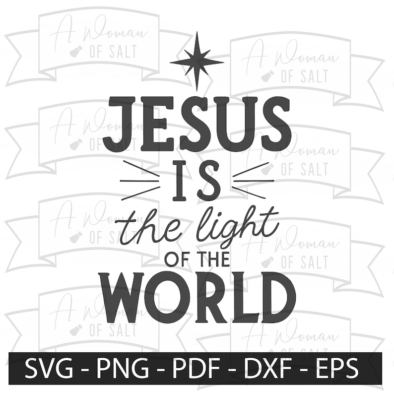 Jesus is the Light of the World Svg Png Eps Dxf, Christian Christmas ...