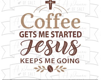 Kaffee bringt mich zum Laufen Jesus hält mich am Laufen, christliches Kaffeedesign, SVG-Png-Eps-Dxf, Kaffeeliebhaber-Svg, glaubensbasierte Sublimationskunst