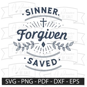 Sinner Forgiven Saved Christian Testimony Digital Files Svg Png Eps Pdf Dxf Inspirational Sublimation Cutting Designs Download