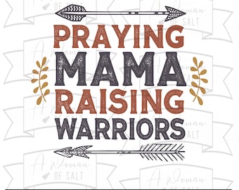 Praying Mama Raising Warriors Christian Mom Digital Cutting Files Svg Png Eps Pdf Dxf Perfect For Mothers Day Sublimation Designs