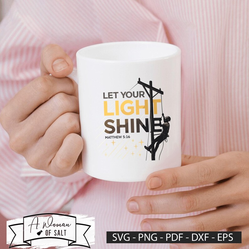 Let Your Light Shine Matthew 5 16, Lineman Christian Svg Eps Pdf Dxf ...