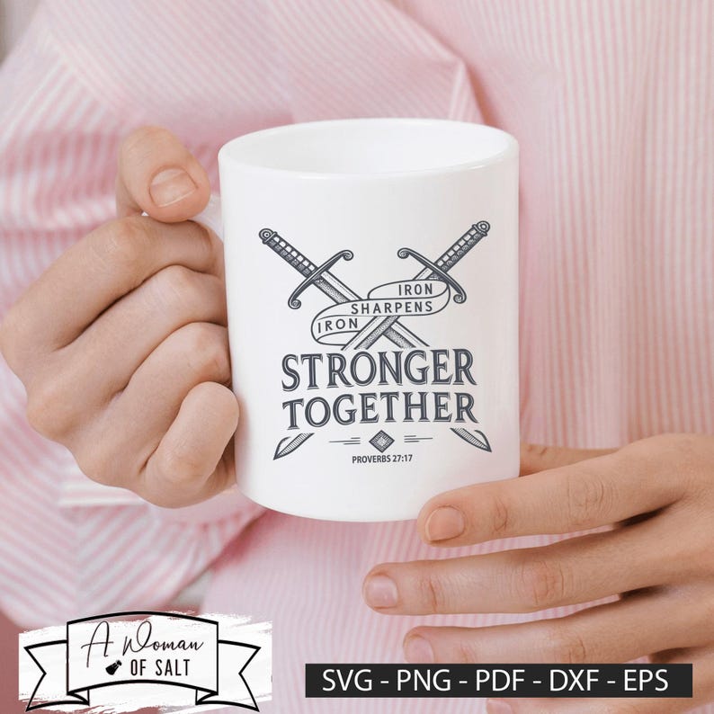 Stronger Together, Iron Sharpens Iron Proverbs 27 17 Svg Png Eps Dxf ...