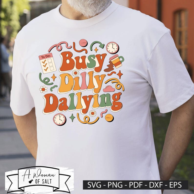 Busy Dilly Dallying SVG Retro Groovy Procrastination Quote Funny to Do ...