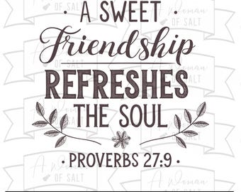 A Sweet Friendship Refreshes The Soul Digital Download Files, Proverbs 27 9 Svg Png Eps Dxf, Christian Friendship Sublimation