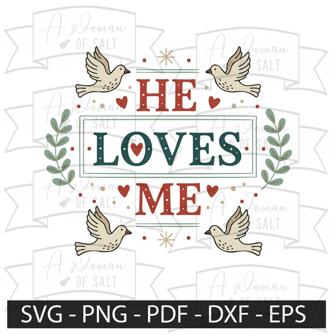 He Loves Me, Christian Valentine Svg Png Eps Pdf Dxf, Faith Love Design ...
