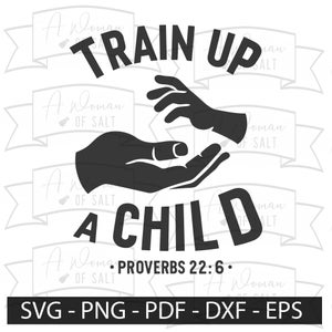 Train up A Child Proverbs 22:6 Svg Png Eps Pdf Dxf | Christian Dad Digital Files | Bible Art, Faith Svg | Fathers Day Gift, Christian Man