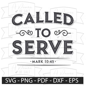 Called to Serve, Mark 10 45 Svg Png Eps Pdf Dxf, Christian Digital Design, Faith Based Sublimation, Bible Verse Art, Religious Decor