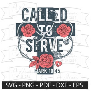 May include: A graphic design featuring a cross with the words "CALLED TO SERVE" and "MARK 10:45". The design includes a stethoscope, roses, and a medical symbol, in shades of red, white, and blue. The bottom of the image displays file type options.